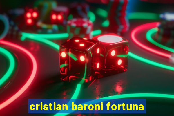 cristian baroni fortuna