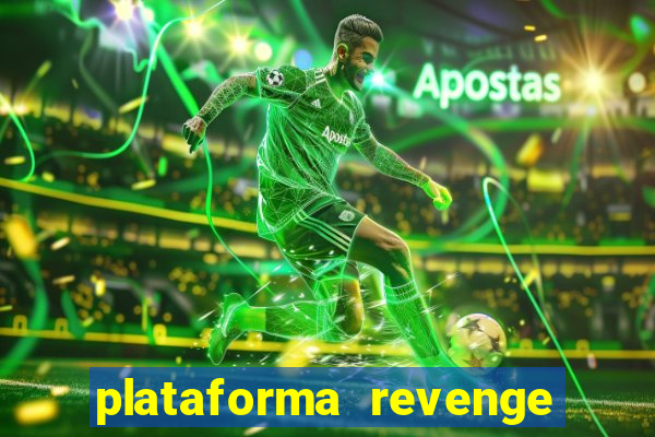 plataforma revenge tigrinho 2