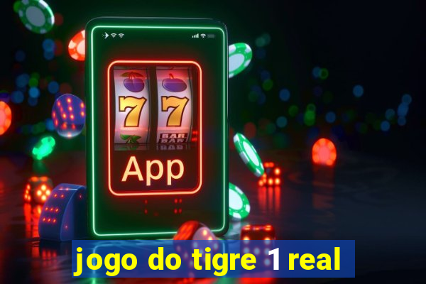 jogo do tigre 1 real