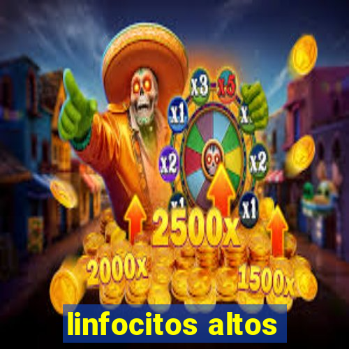 linfocitos altos