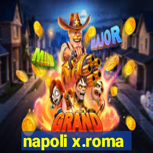 napoli x.roma