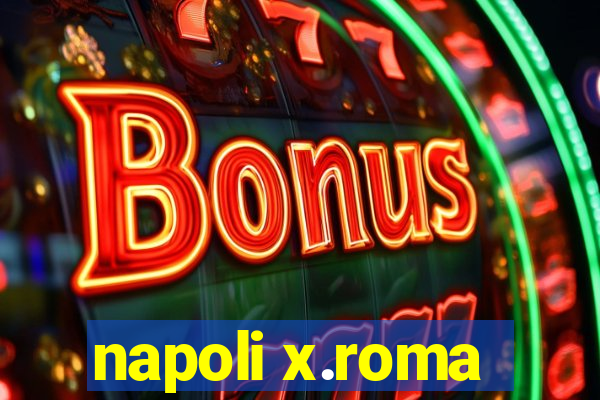 napoli x.roma