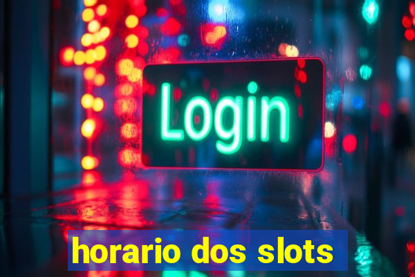 horario dos slots