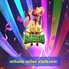 mihailo milan zlatkovic