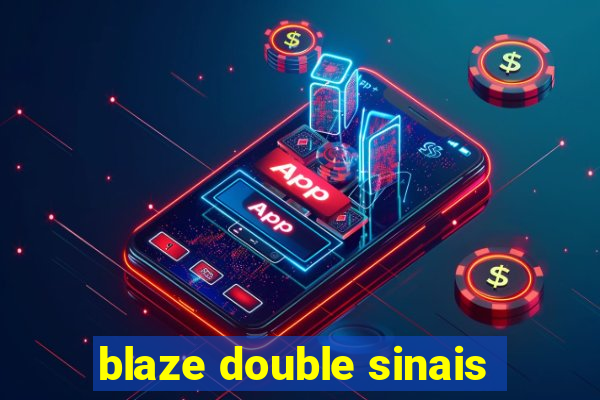 blaze double sinais