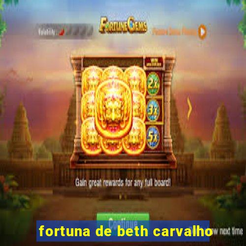 fortuna de beth carvalho