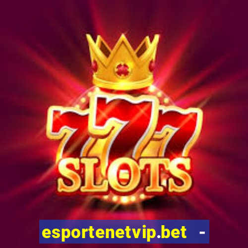 esportenetvip.bet - apostas online