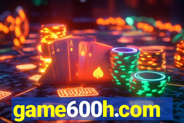 game600h.com