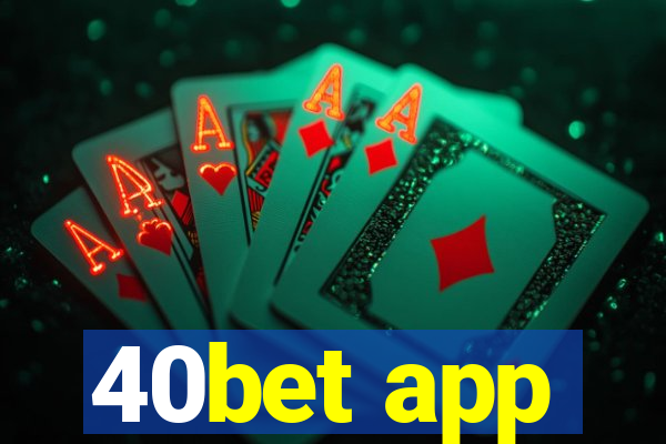 40bet app