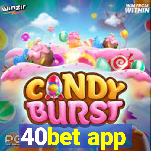 40bet app