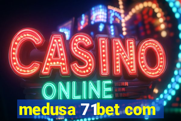 medusa 71bet com