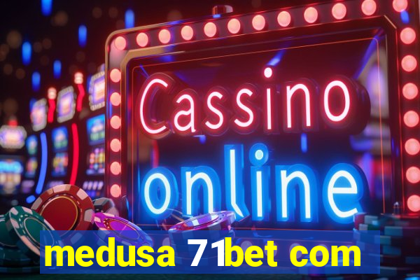 medusa 71bet com