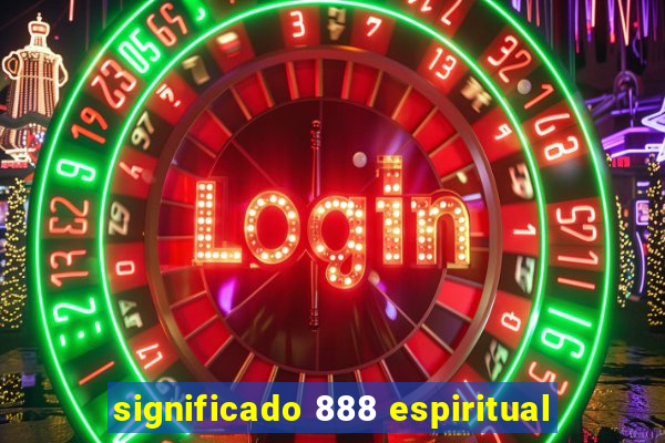 significado 888 espiritual