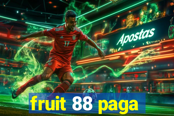 fruit 88 paga