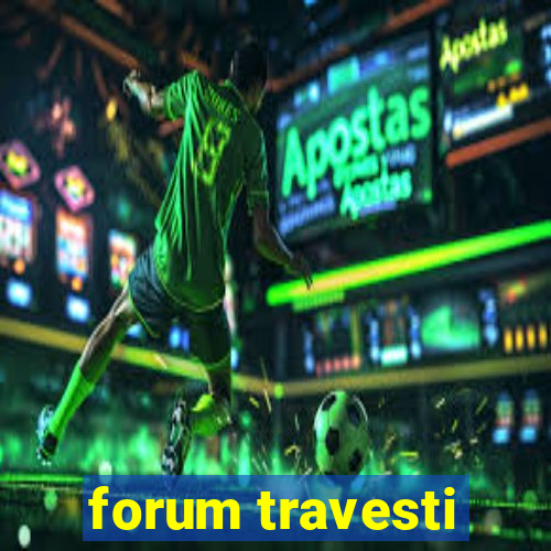 forum travesti