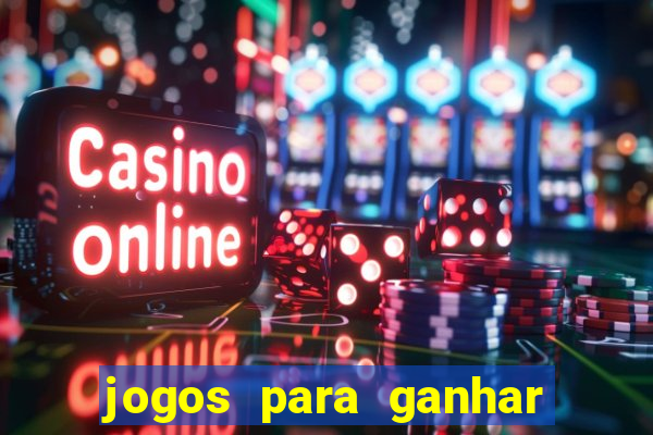 jogos para ganhar dinheiro sem deposito