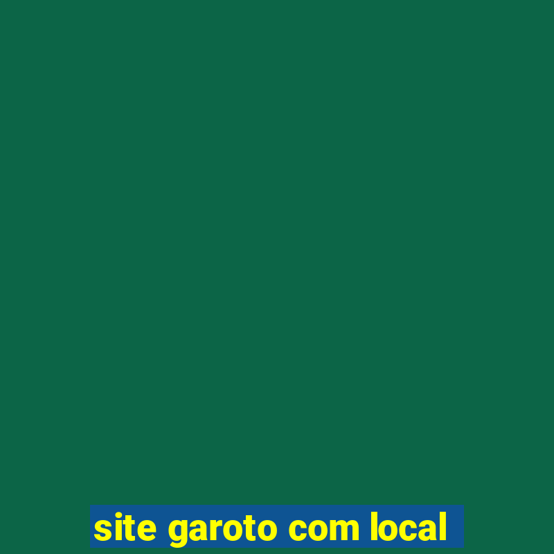 site garoto com local