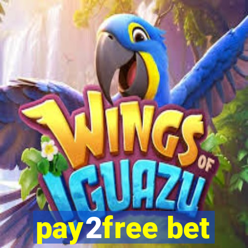 pay2free bet