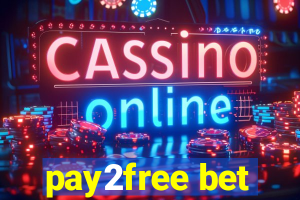 pay2free bet