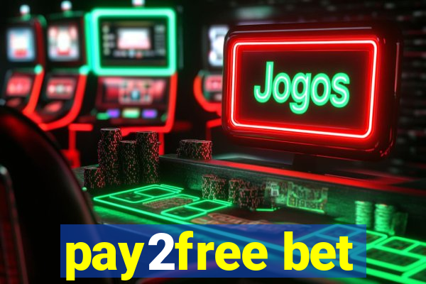 pay2free bet