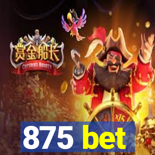 875 bet