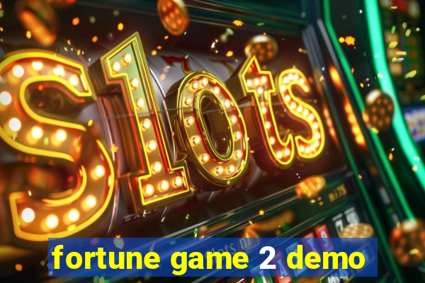 fortune game 2 demo