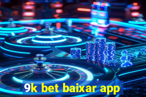 9k bet baixar app