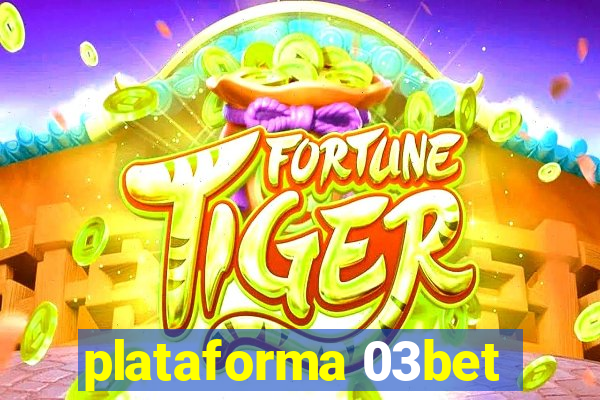 plataforma 03bet