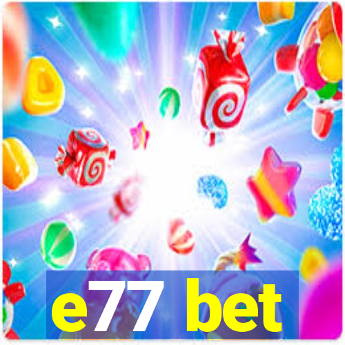 e77 bet