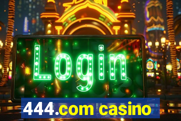 444.com casino