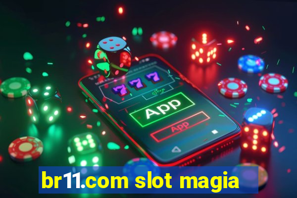 br11.com slot magia