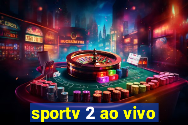 sportv 2 ao vivo