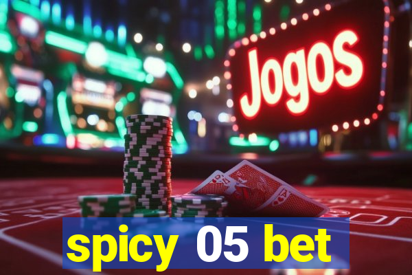 spicy 05 bet