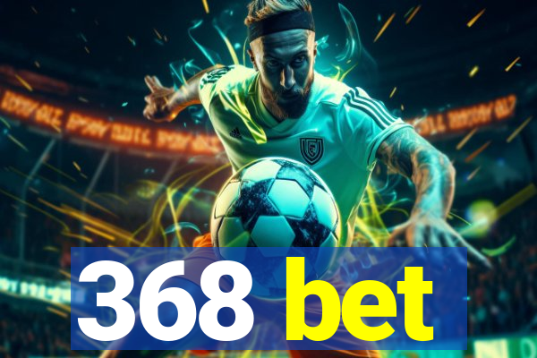 368 bet