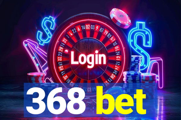 368 bet