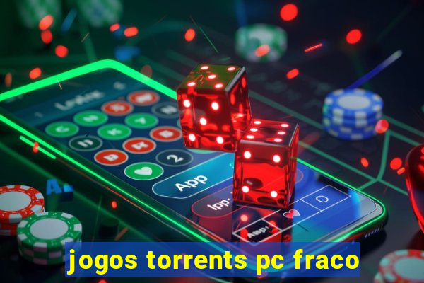 jogos torrents pc fraco