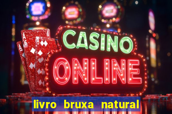 livro bruxa natural pdf gratis