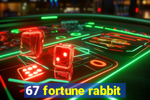 67 fortune rabbit