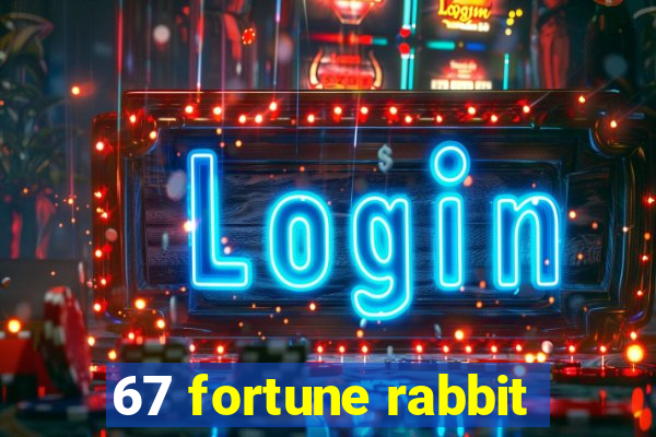 67 fortune rabbit