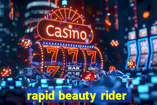 rapid beauty rider