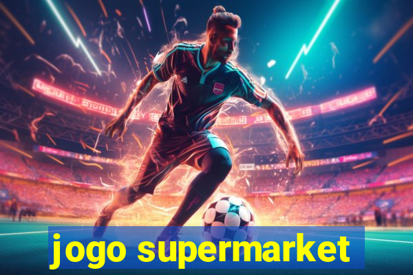 jogo supermarket