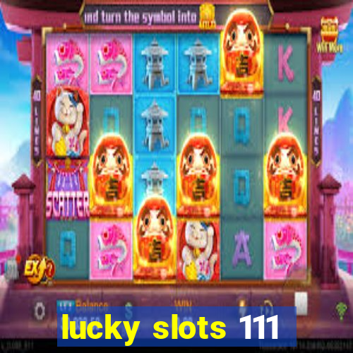 lucky slots 111