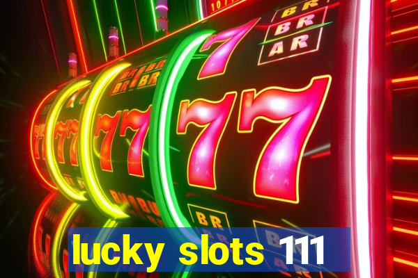 lucky slots 111