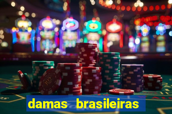 damas brasileiras jogar online