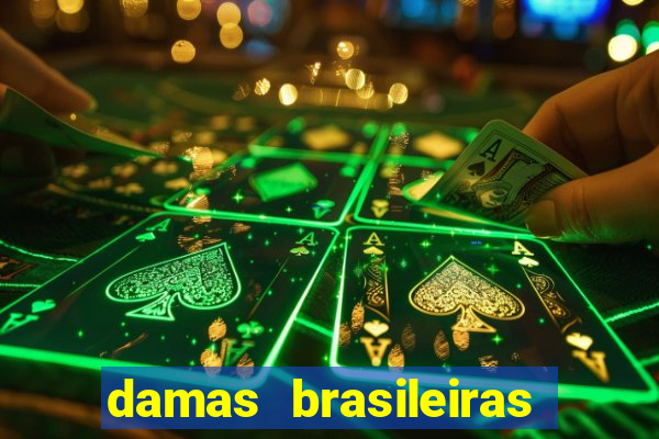 damas brasileiras jogar online