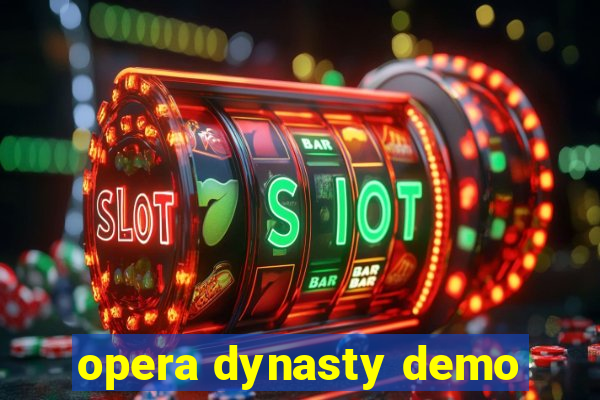 opera dynasty demo