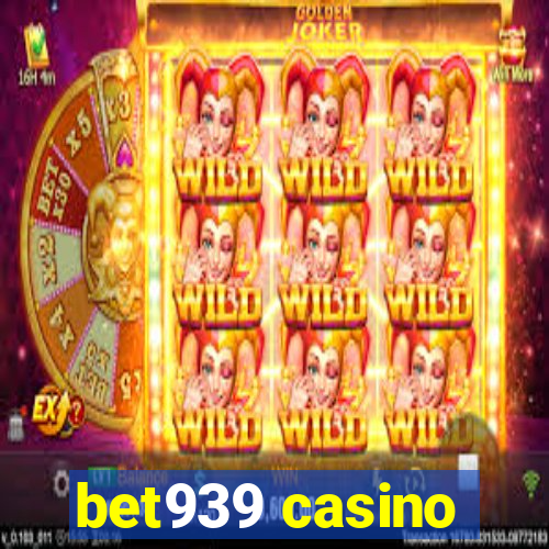 bet939 casino