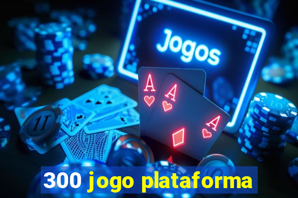 300 jogo plataforma