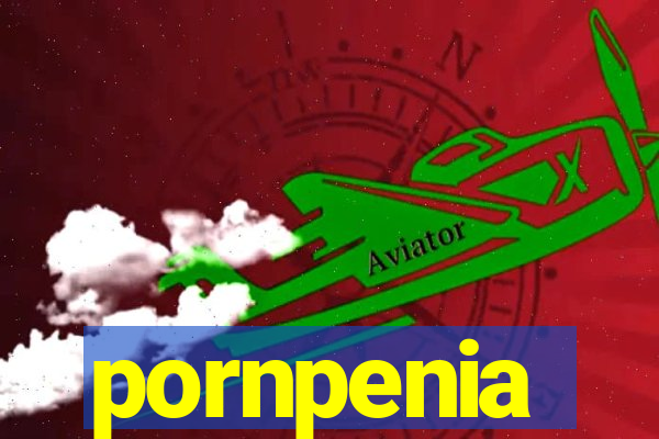 pornpenia