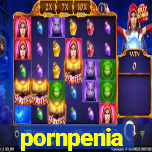 pornpenia